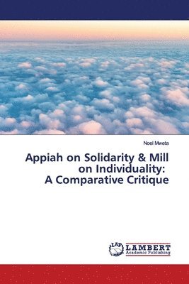 Appiah on Solidarity & Mill on Individuality 1