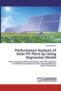 bokomslag Performance Analysis of Solar PV Plant by Using Regression Model