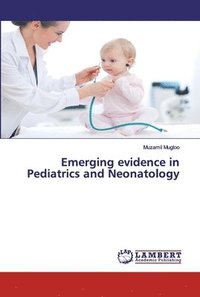 bokomslag Emerging evidence in Pediatrics and Neonatology