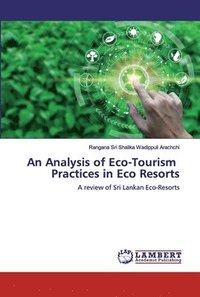 bokomslag An Analysis of Eco-Tourism Practices in Eco Resorts