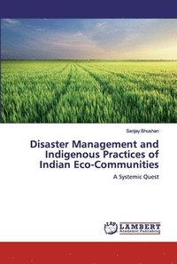 bokomslag Disaster Management and Indigenous Practices of Indian Eco-Communities