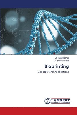Ranjit Barua, Sudipto Datta - Bioprinting, Häftad