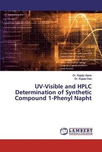 bokomslag UV-Visible and HPLC Determination of Synthetic Compound 1-Phenyl Napht