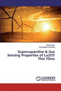 bokomslag Supercapacitive & Gas Sensing Properties of La2O3 Thin Films