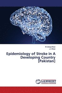 bokomslag Epidemiology of Stroke in A Developing Country [Pakistan]