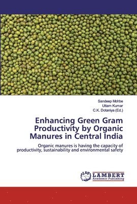 Enhancing Green Gram Productivity by Organic Manures in Central India 1