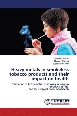bokomslag Heavy metals in smokeless tobacco products and their impact on health
