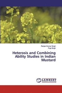 bokomslag Heterosis and Combining Ability Studies in Indian Mustard
