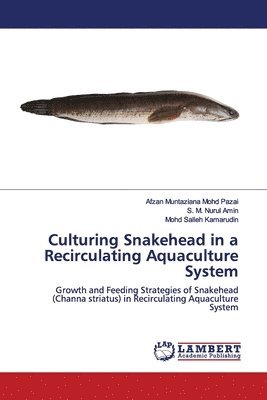 Culturing Snakehead in a Recirculating Aquaculture System 1