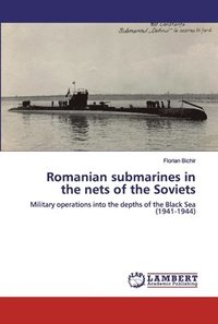 bokomslag Romanian submarines in the nets of the Soviets