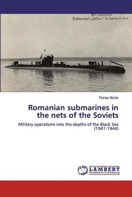 bokomslag Romanian submarines in the nets of the Soviets
