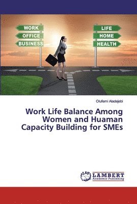 Work Life Balance Among Women and Huaman Capacity Building for SMEs 1