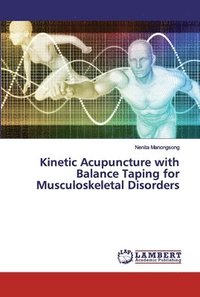 bokomslag Kinetic Acupuncture with Balance Taping for Musculoskeletal Disorders