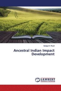 bokomslag Ancestral Indian Impact Development