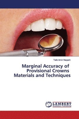 Marginal Accuracy of Provisional Crowns Materials and Techniques 1