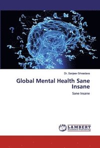 bokomslag Global Mental Health Sane Insane
