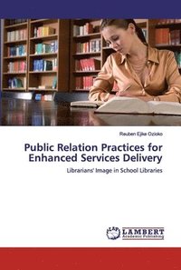 bokomslag Public Relation Practices for Enhanced Services Delivery
