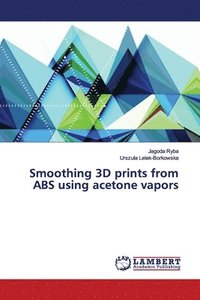 bokomslag Smoothing 3D prints from ABS using acetone vapors