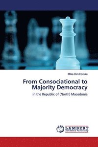 bokomslag From Consociational to Majority Democracy