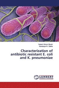 bokomslag Characterization of antibiotic resistant E. coli and K. pneumoniae