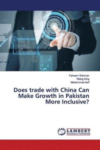 bokomslag Does trade with China Can Make Growth in Pakistan More Inclusive?