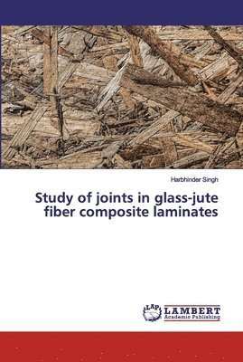 Study of joints in glass-jute fiber composite laminates 1