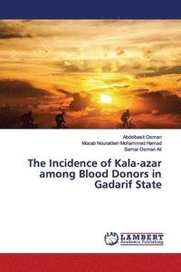 bokomslag The Incidence of Kala-azar among Blood Donors in Gadarif State