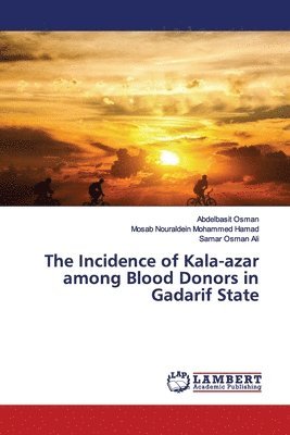 The Incidence of Kala-azar among Blood Donors in Gadarif State 1
