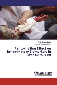bokomslag Pentoxifylline Effect on Inflammatory Biomarkers in Over 40 % Burn