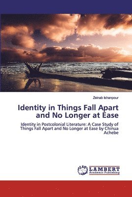 Identity in Things Fall Apart and No Longer at Ease 1