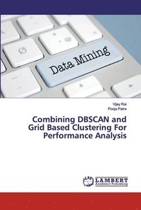 bokomslag Combining DBSCAN and Grid Based Clustering For Performance Analysis