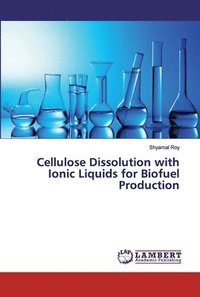 bokomslag Cellulose Dissolution with Ionic Liquids for Biofuel Production