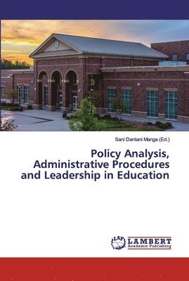 Policy Analysis, Administrative Procedures and Leadership in Education 1