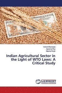 bokomslag Indian Agricultural Sector in the Light of WTO Laws