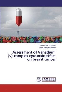 bokomslag Assessment of Vanadium (V) complex cytotoxic effect on breast cancer