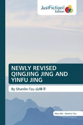 Wen Ma, Shanlin Tzu - Newly Revised Qingjing Jing and Yinfu Jing, Häftad