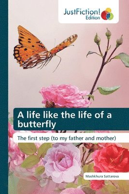 A life like the life of a butterfly 1