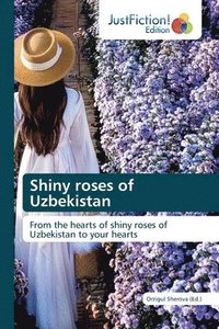 bokomslag Shiny roses of Uzbekistan
