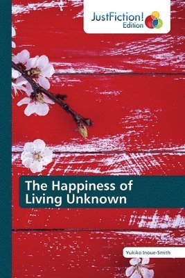 The Happiness of Living Unknown 1
