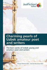 bokomslag Charming pearls of Uzbek amateur poet and writers