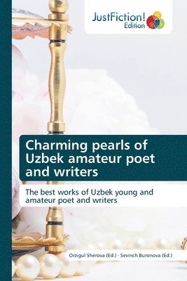 Charming pearls of Uzbek amateur poet and writers 1