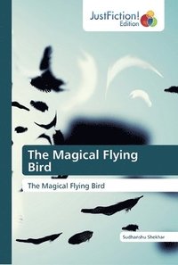 bokomslag The Magical Flying Bird