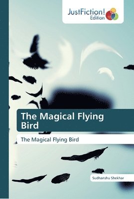 bokomslag The Magical Flying Bird