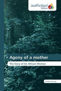 bokomslag Agony of a mother