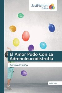 bokomslag El Amor Pudo Con La Adrenoleucodistrofia