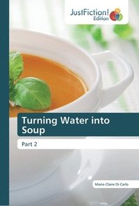 bokomslag Turning Water into Soup