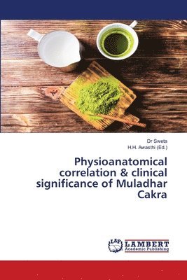 Physioanatomical correlation & clinical significance of Muladhar Cakra 1