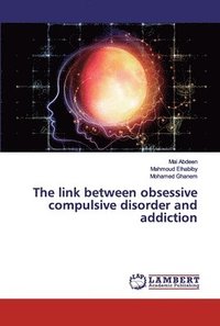 bokomslag The link between obsessive compulsive disorder and addiction