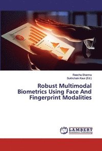 bokomslag Robust Multimodal Biometrics Using Face And Fingerprint Modalities