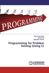 bokomslag Programming for Problem Solving (Using C)